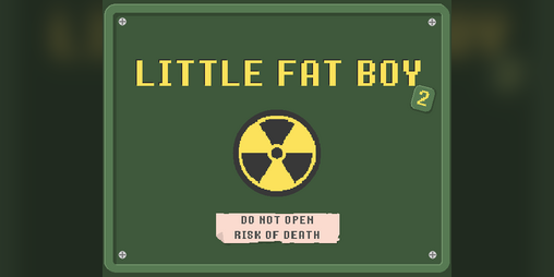 Cover image for ☢ LITTLE FAT BOY ²