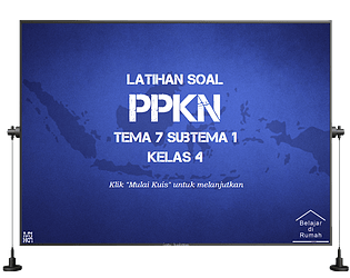 Latihan Soal Kelas 4 -  PPKn - Tema 7 Subtema 1
