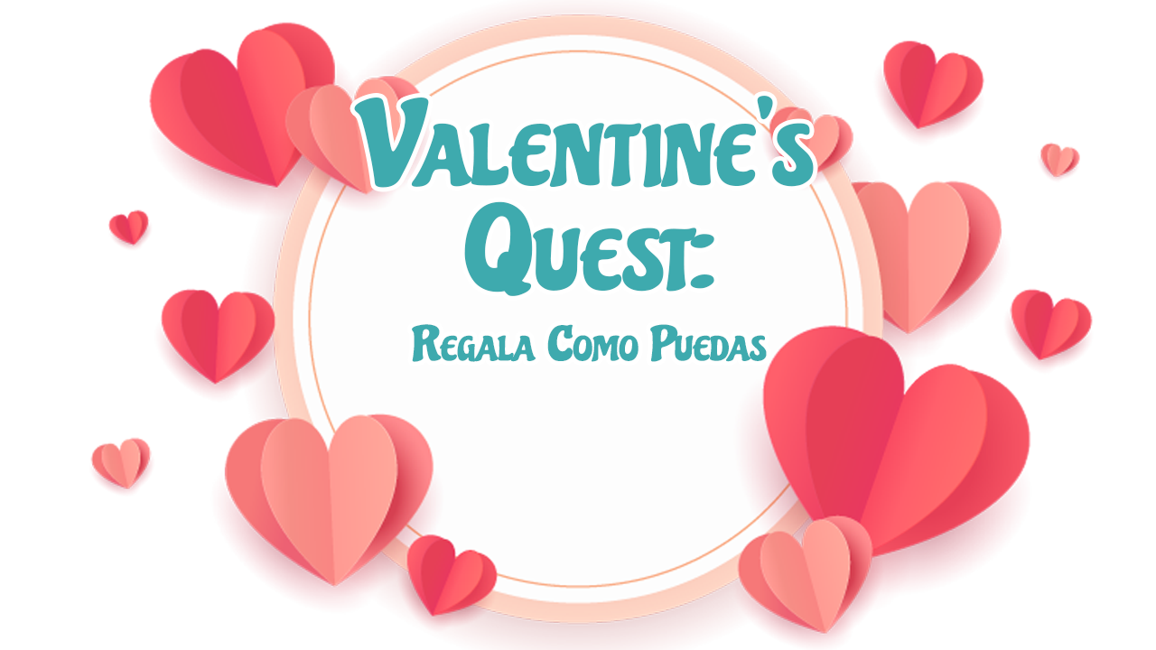 Valentine's Quest: Regala Como Puedas