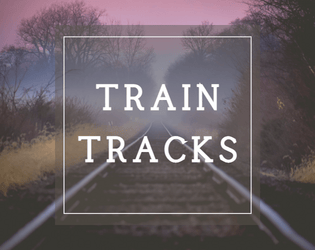 Train Tracks   - travel by train to visit an old friend 