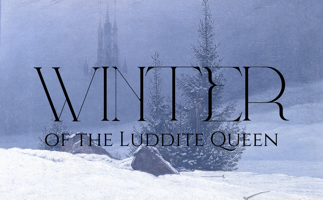 Winter of the Luddite Queen