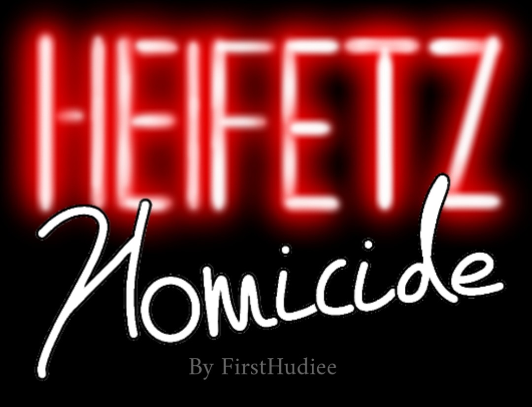 Heifetz Homicide