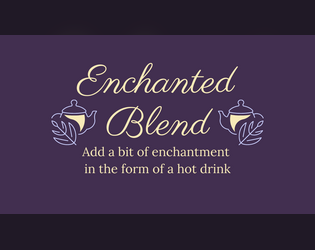 Enchanted Blend   - Infuse your favorite hot drink with some magic to help you through your day. 