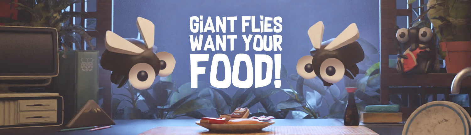 Giant Flies Want Your Food!