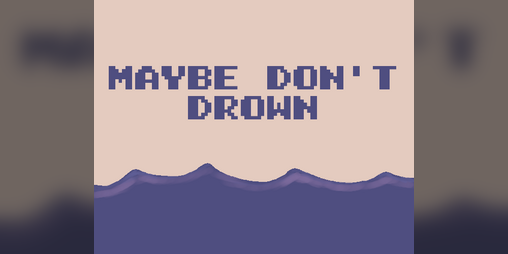 Cover image for Maybe Don't Drown