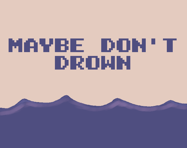 Cover image for Maybe Don't Drown