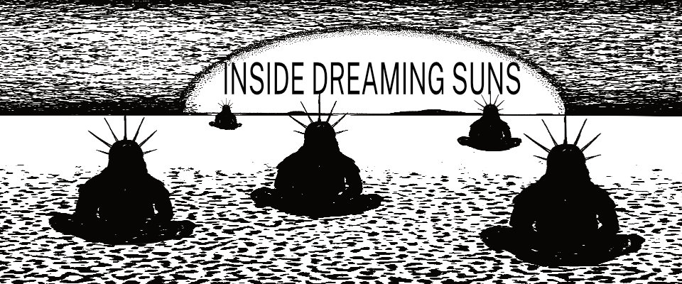 Inside Dreaming Suns