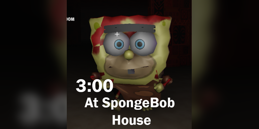 Cover image for 3AM At SpongeBob House