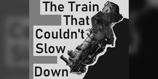 Cover image for The Train That Couldn't Slow Down