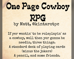 One Page Cowboy RPG   - A silly RPG about being a cowboy using standard playing cards 