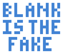 Blank is the Fake