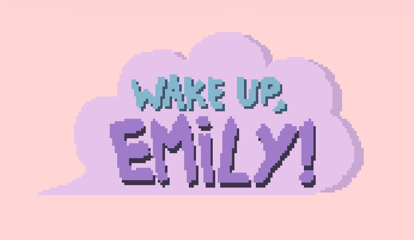 Wake Up, Emily! - Brackeys Game Jam