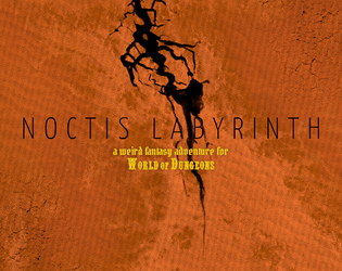 Noctis Labyrinth   - A Weird adventure for World of Dungeons 