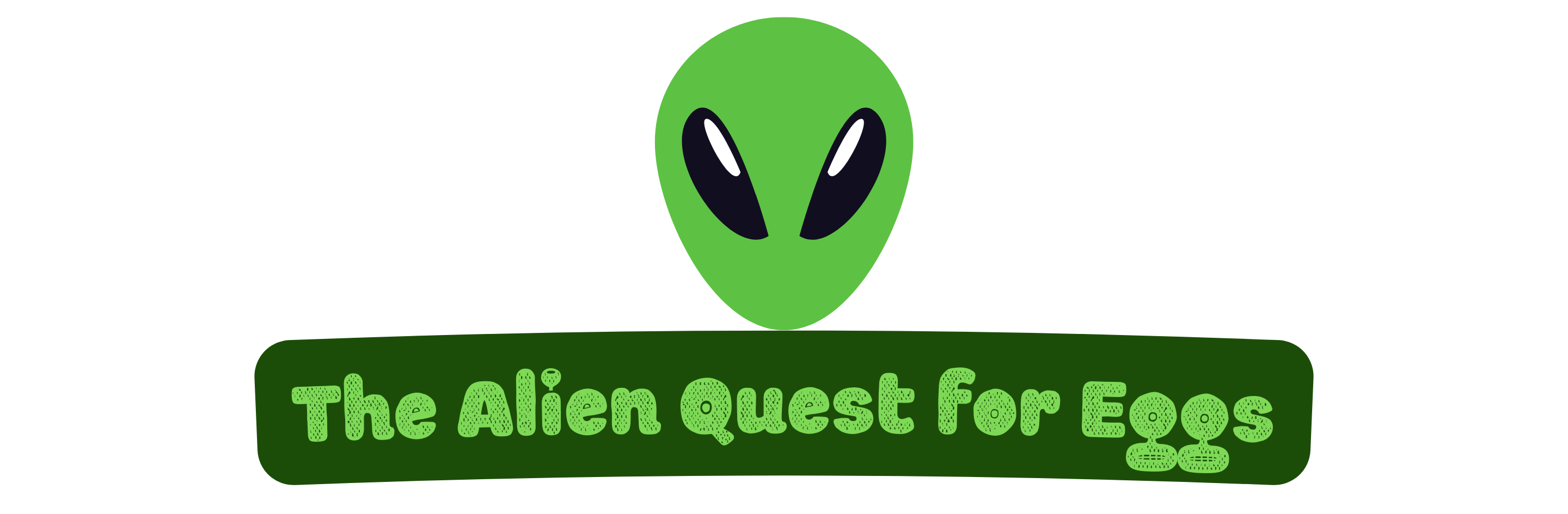 The Alien Quest For Eggs