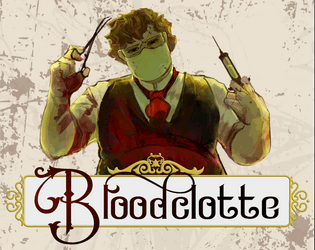 Bloodclotte   - A Gothic Horror Medical RPG 