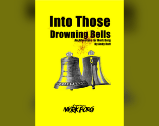 Into those Drowning Bells   - Track down a group of foolish treasure seekers lost deep beneath the bitter earth. 