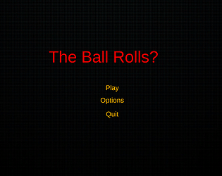 The Ball Rolls?