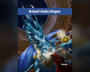 Orrinyath's Guide to Dragons   - A 5e 'zine of playable dragons, aerial combat, and more 