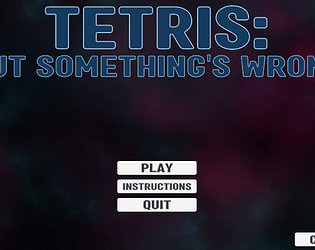 TETRIS: But Something is Wrong...