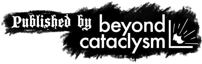 Published by Beyond Cataclysm