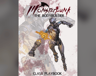 Monsterpunk Class Playbook: The Bodybuilder  