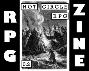Hot Circle   - A hack of Burning Wheel simplified down to 28 pages. 