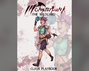 Monsterpunk Class Playbook: The Wildcard  