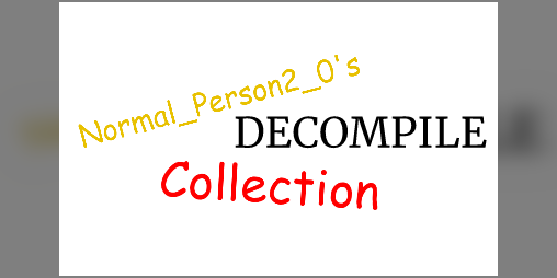Cover image for Normal_Person2_0's Decompile Collection
