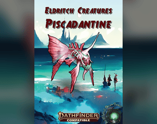 Eldritch Creatures: Piscadantine  