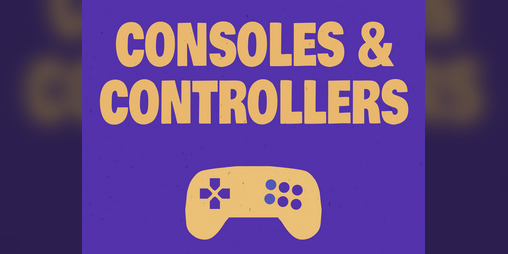 Cover image for Consoles and Controllers