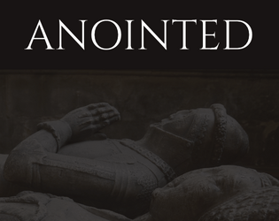 ANOINTED   - A game of memory, discovery, and harsh tactics! 