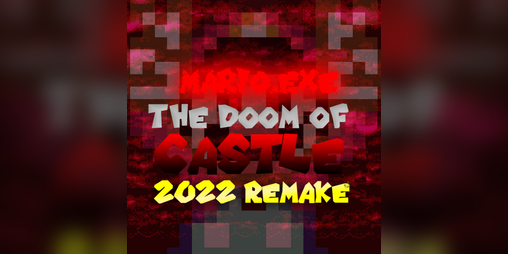 Cover image for Mario.EXE: TheDoomOfCastle (2022 Remake)