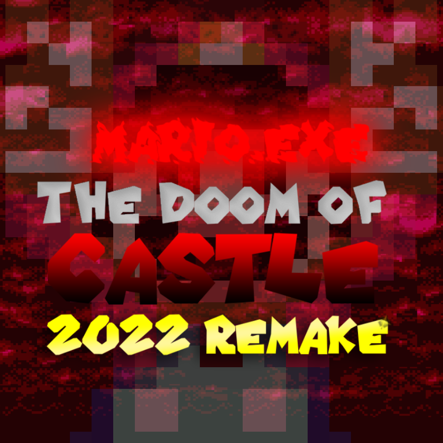 Mario.EXE: TheDoomOfCastle (2022 Remake)