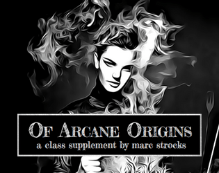 Of Arcane Origins   - class abilities for brighthammer rpg 