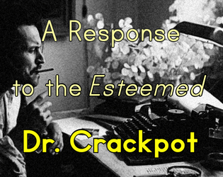A Response to the Esteemed Dr. Crackpot  
