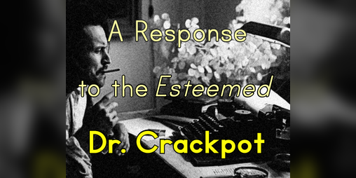 Cover image for A Response to the Esteemed Dr. Crackpot