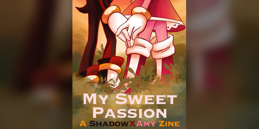 Cover image for My Sweet Passion: A ShadowXAmy Zine