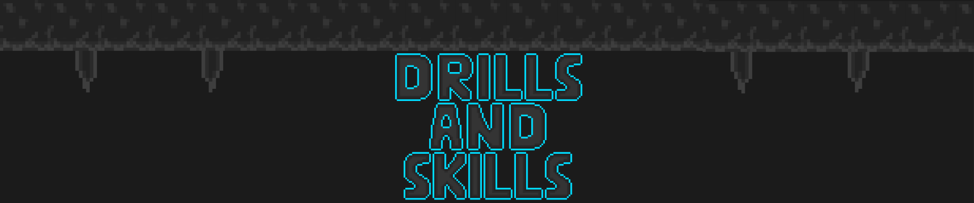 Drills and Skills