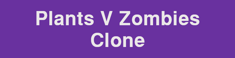 Plants V Zombies Clone