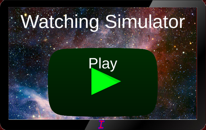 Watching Simulator
