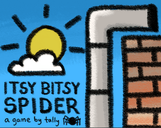 itsy bitsy spider   - can you climb the water spout? 