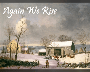 Again We Rise   - A short RPG about rebuilding and regrowth after "the end." Made using Caltrop Core. 