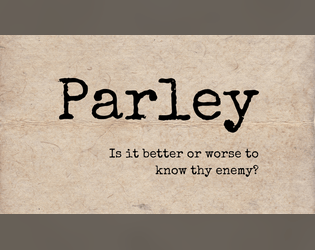 Parley   - After years of war, will the things you learn encourage you towards peace or more violence? 