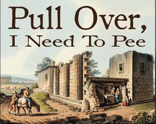Pull Over, I Need to Pee   - A world-building game about roadtrips and bathroom breaks 