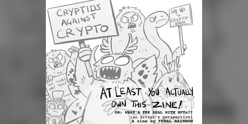 Cover image for At Least You Actually Own This Zine, or: What's the Deal with NFTs?