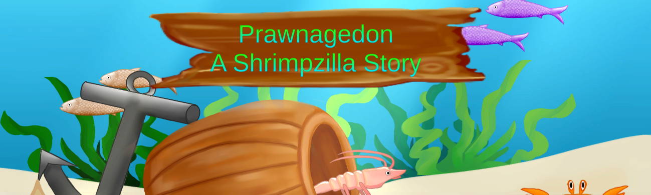 Prawnageddon - A shrimpzilla story