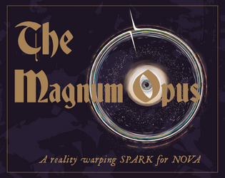 Magnum Opus - A NOVA Spark   - A Reality Warping Spark for NOVA 