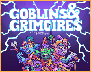 Goblins & Grimoires   - A Four Points RPG about Goblins learning Magic! 