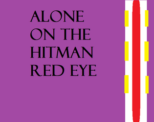 Alone on the Hitman Red Eye  