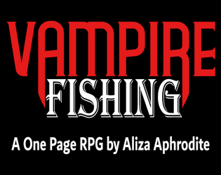 Vampire Fishing   - What wicked creatures of the night you must slay with your divine fishin' rod. 